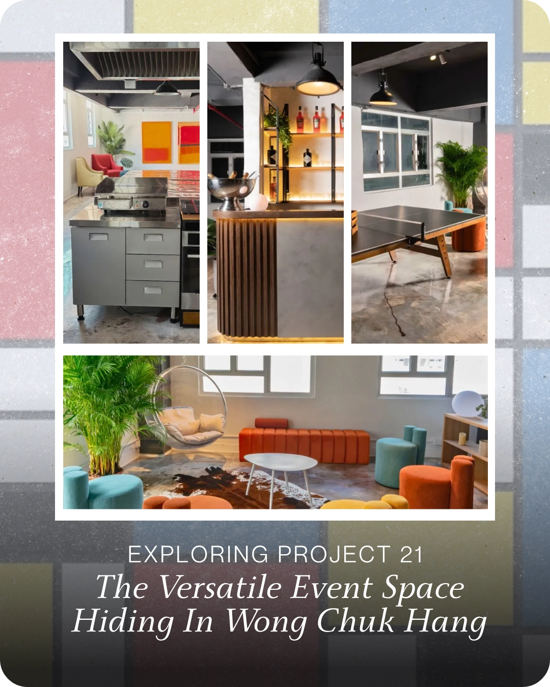 Exploring Project 21, The Versatile Event Space Hiding In Wong Chuk Hang